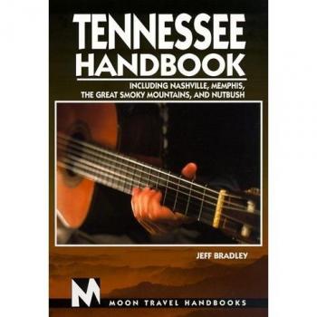 Tennessee Handbook: Including Nashville, Memphis, the Great Smoky Mountains and Nutbush (Moon Handbooks)