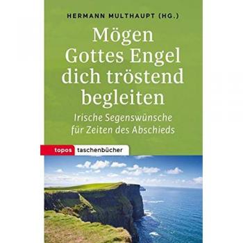 Mögen Gottes Engel die tröstend begleiten