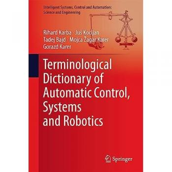 Terminological Dictionary of Automatic Control, Systems and Robotics (Intelligent Systems, Control and Automation: Science and Engineering, 104, Band 104)