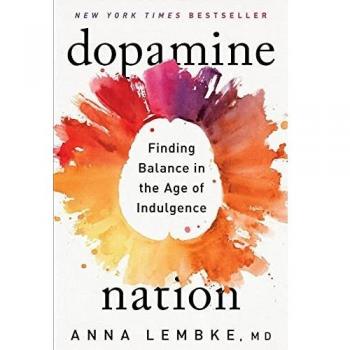Dopamine Nation: Finding Balance in the Age of Indulgence