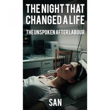 The Night that Changed a Life: The unspoken after Labour
