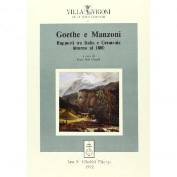 Goethe e Manzoni. Rapporti tra Italia e Germania intorno al 1800