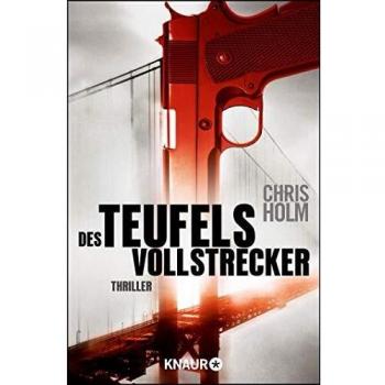 Chris Holm Des Teufels Vollstrecker: Thriller