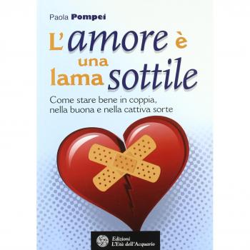 L'amore è una lama sottile. Come stare bene in coppia nella buona e nella cattiva sorte