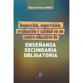 Inspección, supervisión, evaluación y calidad en un centro educativo de enseñanza secundaria obligatoria