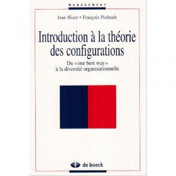 Introduction a la theorie configurations : du "onebest way" a la diversite organisationnelle (Dbu Sc. Humaine)