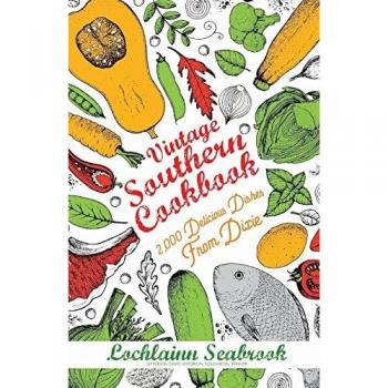 Vintage Southern Cookbook: 2,000 Delicious Dishes From Dixie