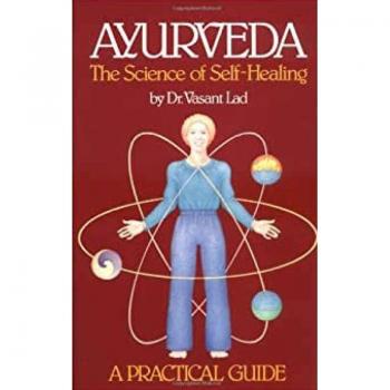 Ayurveda: A Practical Guide: The Science of Self Healing