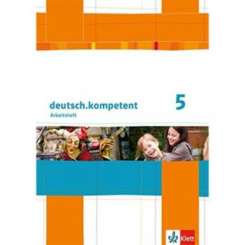 deutsch.kompetent / Allgemeine Ausgabe: deutsch.kompetent / Arbeitsheft 5. Klasse: Allgemeine Ausgabe