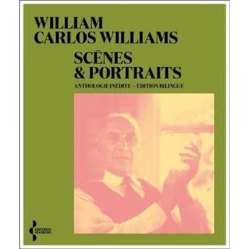 Scènes & portraits : anthologie inédite William Carlos Williams Seghers
