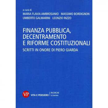 Finanza pubblica, decentramento e riforme costituzionali. Scritti in onore di Piero Giarda