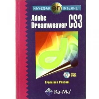 NAVEGAR EN INTERNET: ADOBE DREAMWEAVER CS3. INCLUYE CD-ROM.