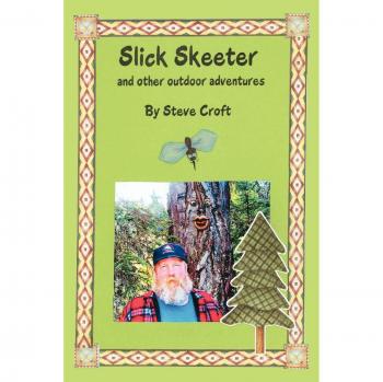 Slick Skeeter and Other Outdoor Adventures