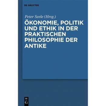 Vitalsource Technologies, Inc. Okonomie, Politik Und Ethik In Der Praktischen Philosophie Der Antike