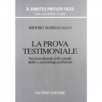 La prova testimoniale. Nei procedimenti civili e penali: diritto e metodologia probatoria