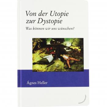 Von der Utopie zur Dystopie: Was können wir uns wünschen? (Edition Konturen)