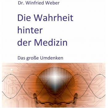 Die Wahrheit hinter der Medizin: Das große Umdenken