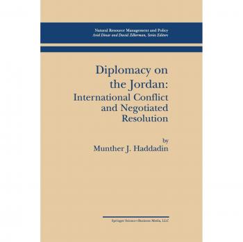 Diplomacy on the Jordan: International Conflict And Negotiated Resolution