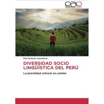DIVERSIDAD SOCIO LINGÜÍSTICA DEL PERÚ: La pluralidad cultural en camino