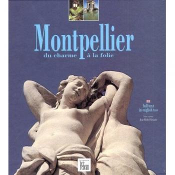 MONTPELLIER. Du charme à la folie (Couleurs du Dep)