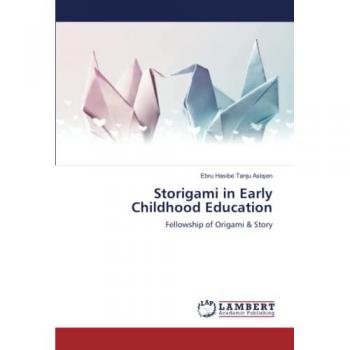 Storigami in Early Childhood Education: Fellowship of Origami & Story