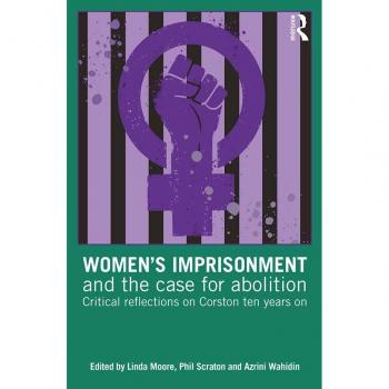 Women's Imprisonment and the Case for Abolition
