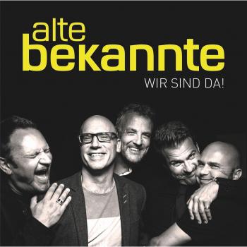 Neues Album: Wir sind da! von Alte Bekannte
