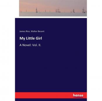 My Little Girl: A Novel: Vol. II.