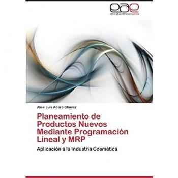 Planeamiento de Productos Nuevos Mediante Programación Lineal y MRP: Aplicación a la Industria Cosmética