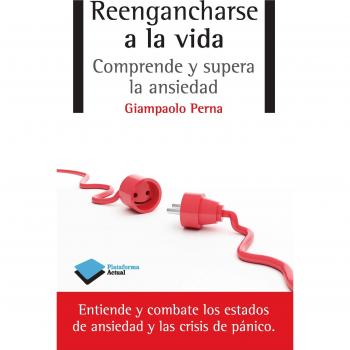 Reengancharse a la vida: Comprende y supera la ansiedad (Tapa blanda).