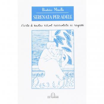 Serenata per Adele. L'arte di Gustav Klimt raccontata ai ragazzi