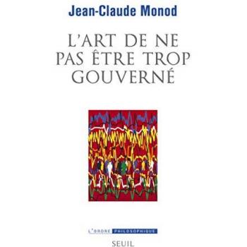 L'art de ne pas être trop gouverné : Sur les crises de gouvernementalité