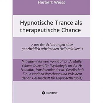Weiss, Herbert: Hypnotische Trance als therapeutische Chance