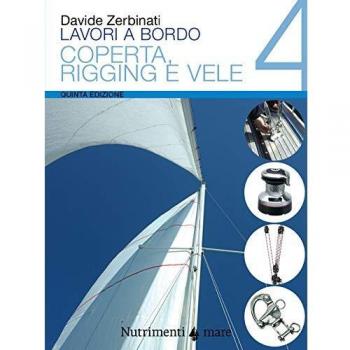 Lavori a bordo. Vol. 4: Coperta, rigging e vele.