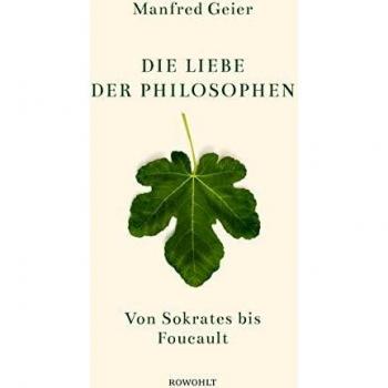 Geier, Manfred: Die Liebe der Philosophen
