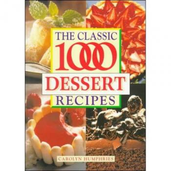 The Classic 1000 Desserts Recipes