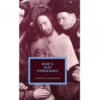 God's Just Vengeance: Crime, Violence and the Rhetoric of Salvation