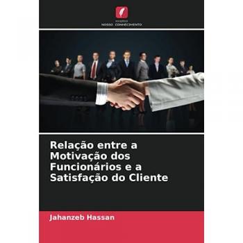 Hassan, Jahanzeb: Relação entre a Motivação dos Funcionários e a Satisfação do Cliente