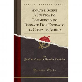Analyse Sobre A Justiça do Commercio do Resgate Dos Escravos da Costa da Africa