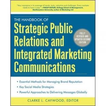 The Handbook of Strategic Public Relations and Integrated Communications