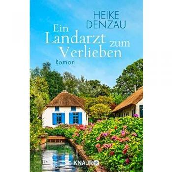 Heike Denzau Ein Landarzt Zum Verlieben: Roman