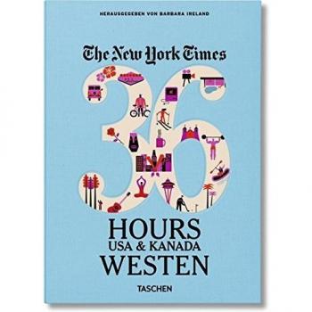 NYT. 36 Hours. USA & Kanada. Westen