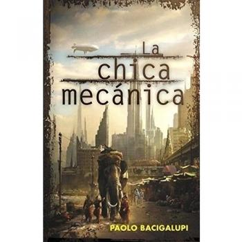 Paolo Bacigalupi La Chica Mecánica (Exitos De Plaza & Janes)