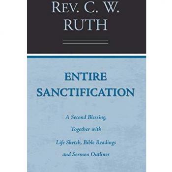 Entire Sanctification: A Second Blessing, Together with Life Sketch, Bible Readings, and Sermon Outlines
