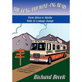 The Long and Wine-ing Road: With No Corkage Charge From Africa to Alaska