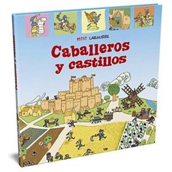 Larousse Editorial Caballeros Y Castillos (Larousse