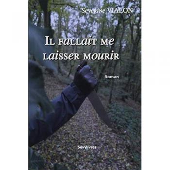 Il fallait me laisser mourir (Les enquêtes du Capitaine Thébault)