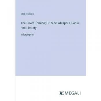The Silver Domino; Or, Side Whispers, Social and Literary: in large print