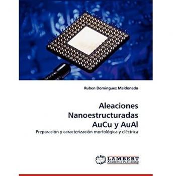 Aleaciones Nanoestructuradas AuCu y AuAl: Preparación y caracterización morfológica y eléctrica