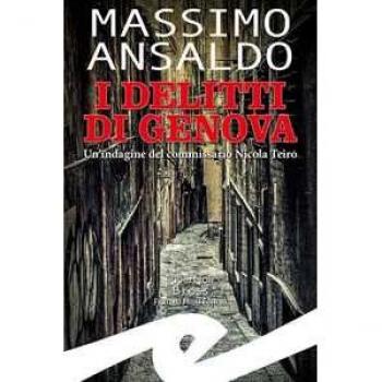 I delitti di Genova. Un indagine del commissario Nicola Teiro
